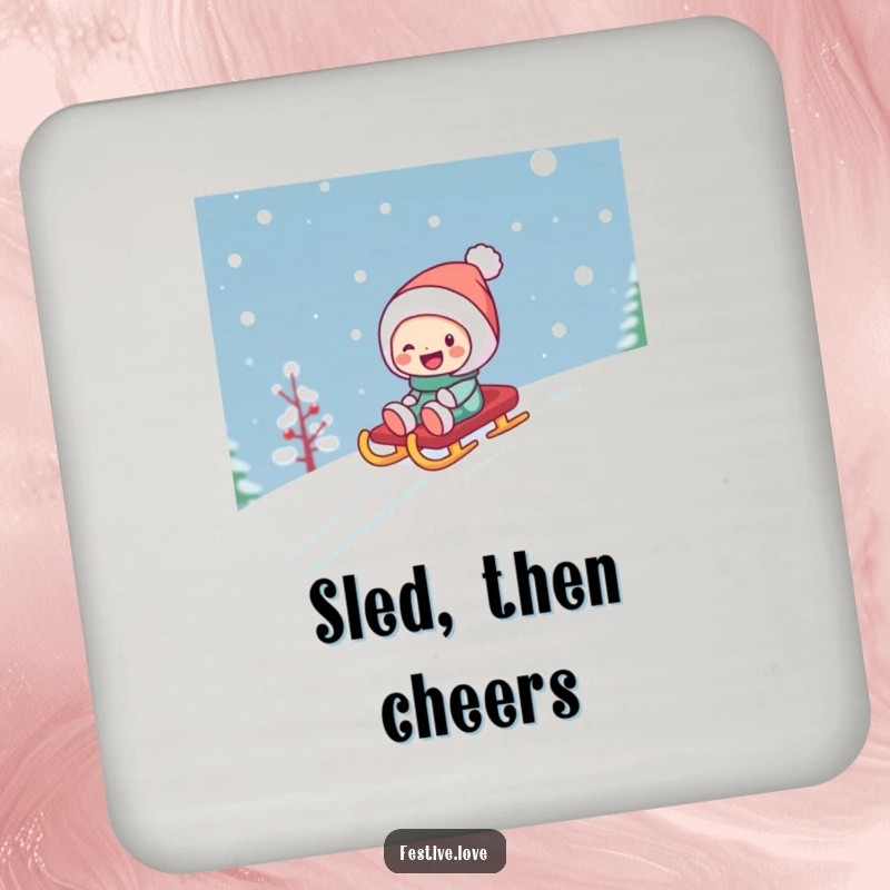Funny drink coaster depicting a character happily sledding down a snowy hill on a festive sled, adding winter cheer to any surface.