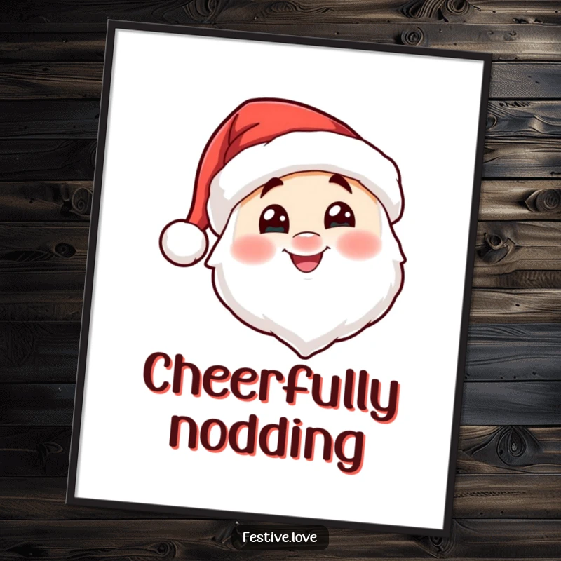 Funny Santa hat character poster nodding cheerfully, spreading festive holiday cheer and joy throughout any room. Festive wall art.