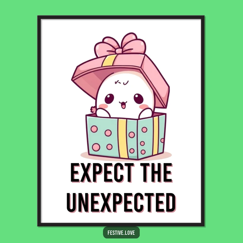 Funny Kawaii Present Poster - Surprise Art Gift