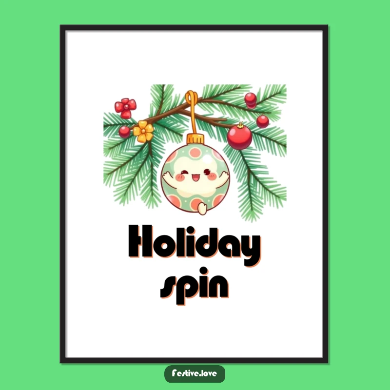 Funny Ornament Spin Poster - Festive Christmas Character Art for Holiday Cheer