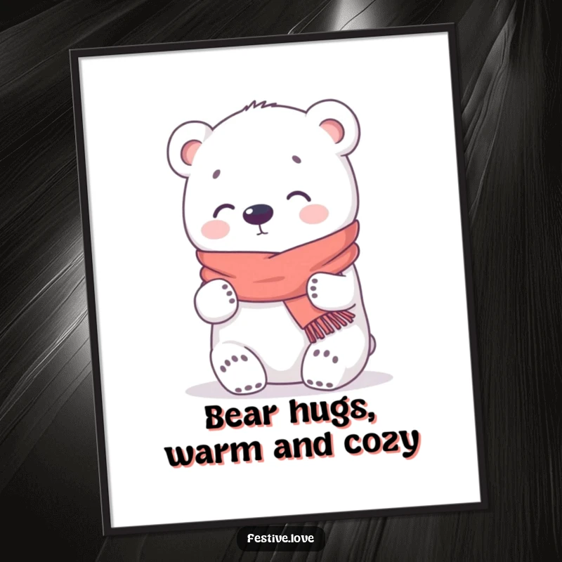Funny Free Printable Wall Art: Adorable kawaii polar bear wearing a tiny scarf, spreading warmth with a big, loving hug.