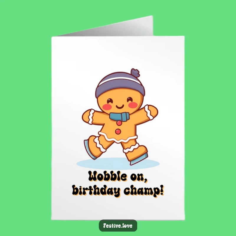 Free Printable Funny Birthday Card: Gingerbread Man Wobbles Joyfully - Downloadable Gift