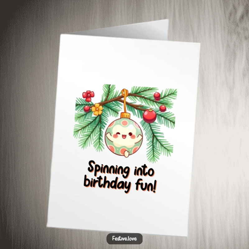 Funny Free Printable Birthday Card: Festive ornament character spins joyfully on a decorated tree branch, radiating pure birthday delight.