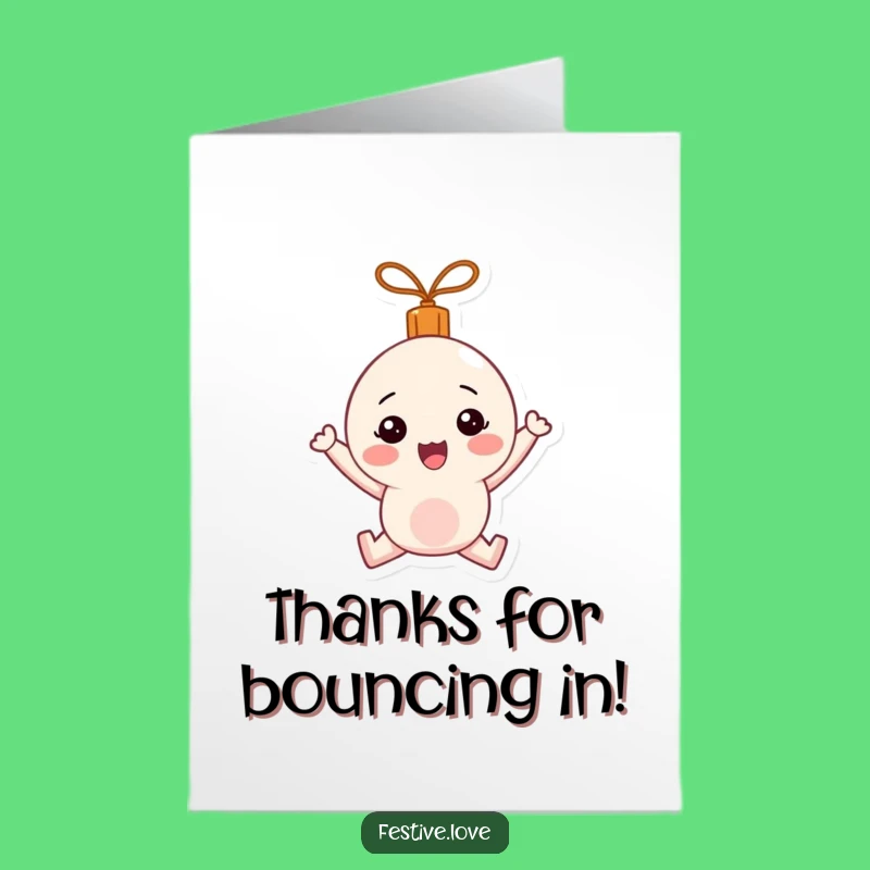 Free Printable Thank You Card: Bouncy Ornament Gratitude - Funny Gift